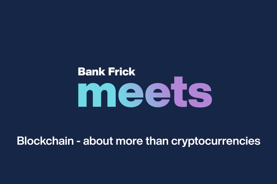 BF Meets: Blockchain - about more than cryptocurrencies